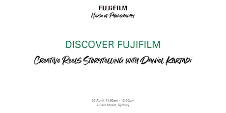 Discover Fujifilm: Creative Reels Storytelling with Daniel Karjadi