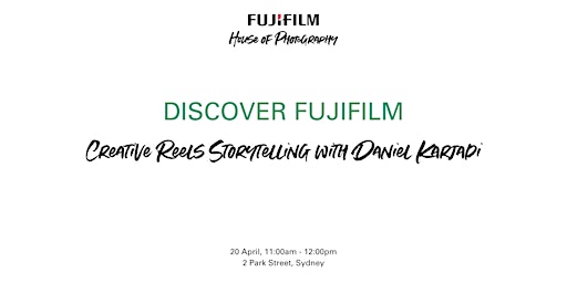 Imagem principal do evento Discover Fujifilm: Creative Reels Storytelling with Daniel Karjadi