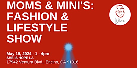 SHE IS HOPE LA Moms & Mini's Fashion & Lifestyle Show