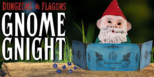 Dungeons & Flagons: GNOME GNIGHT- MARCH 28th  primärbild