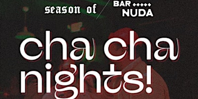 Imagem principal do evento Season Of x Bar Nuda - Cha Cha Nights 4/7