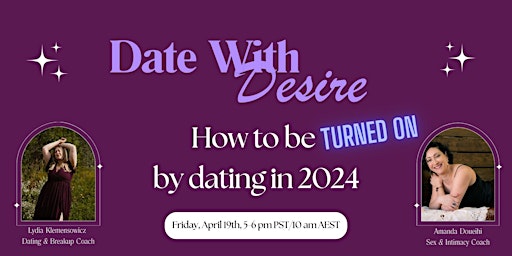 Hauptbild für Date with Desire Masterclass: How to Be Turned on By Dating in 2024