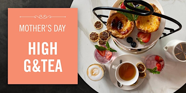 Mother's Day Gin High Tea -  Morning