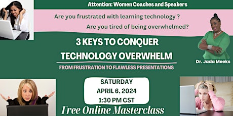 3 Keys to Conquer Technology Overwhelm!