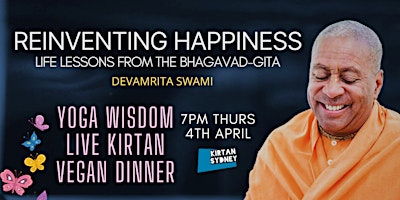 Imagem principal do evento Reinventing Happiness  w/ Devamrita Swami -  Kirtan, Yoga Wisdom & Dinner