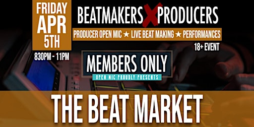 Primaire afbeelding van Members Only: The Beat Market (Producers Showcase)