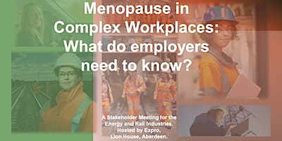 Menopause in Complex Workplaces: what do employers need to know? primary image
