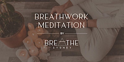 Imagem principal do evento Breathwork and Meditation by Breathe Sydney