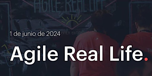 Imagem principal do evento Agile Real Life 2024 Summer Edition