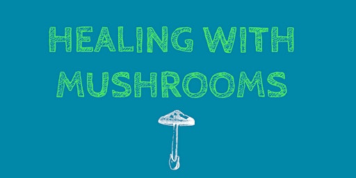 Imagem principal do evento Changing Beliefs Daily presents: Healing with Mushrooms
