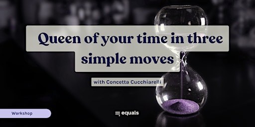 Queen of your time in three simple moves primary image