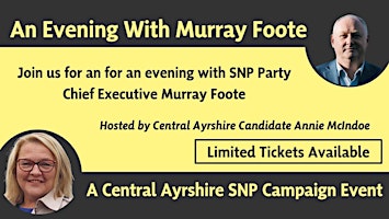 Hauptbild für An Evening with Murray Foote - A Central Ayrshire SNP Campaign Event