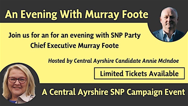 An Evening with Murray Foote - A Central Ayrshire SNP Campaign Event