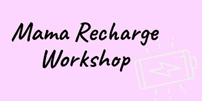 Hauptbild für Mama Recharge Workshop