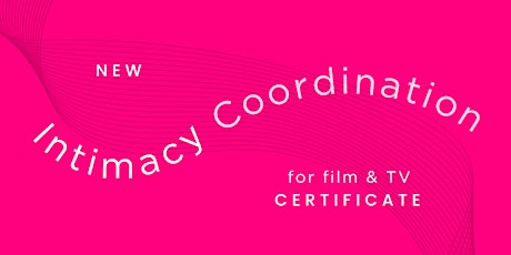 NFTS Leeds: Intimacy for Film & TV Certificate - Online Open Day