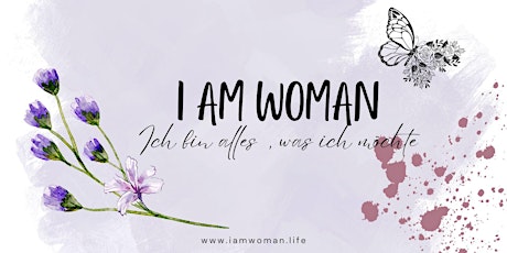 I AM WOMAN - Entfalte deine Flügel - Impulse für mehr Selbstliebe