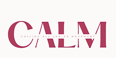 Imagen principal de Calling All Ladies Movement (C.A.L.M.) Women's Panel