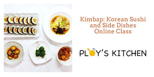 Imagem principal do evento Korean Sushi (Kimbap) and Side Dishes Online Class