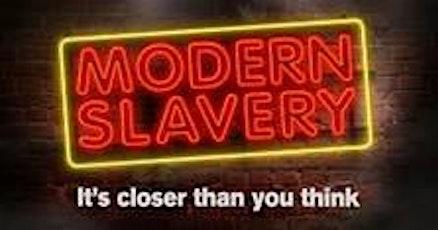 Modern Slavery- Right Here, right now!