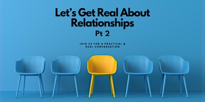 Imagem principal de Let's get real about relationships Part 2