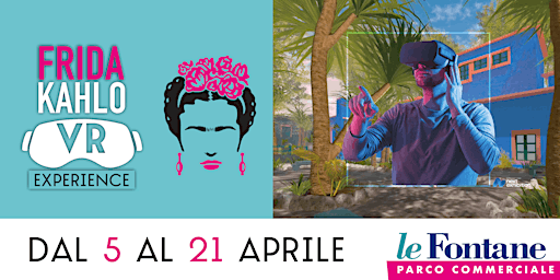 Frida Kahlo Vr Experience Parco Commerciale Le Fontane 13 aprile 2024 primary image