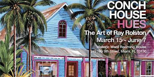 Primaire afbeelding van Hampton Art Lovers Presents | "Conch House Hues" | featuring Ray Rolston