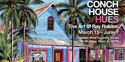 Primaire afbeelding van Hampton Art Lovers Presents | "Conch House Hues" | featuring Ray Rolston