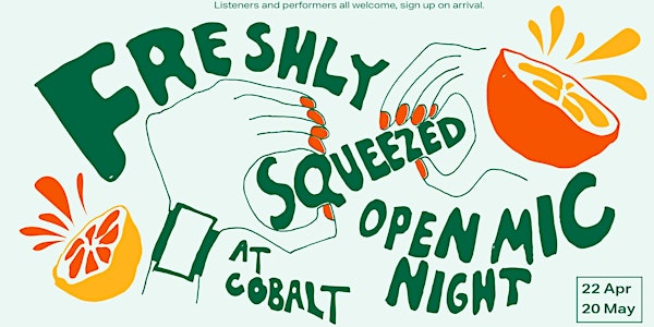 Freshly Squeezed: Open Mic Night