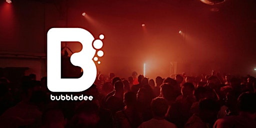 Bubbledee: House & Techno Party / The Concept Of Freedom (East London) primary image