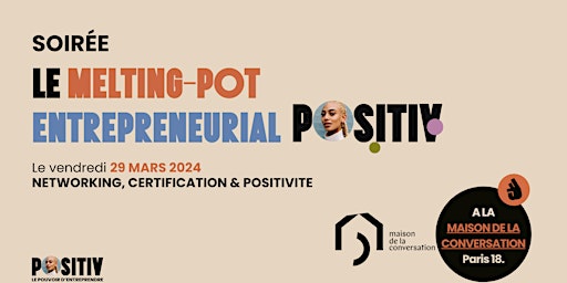 Hauptbild für Soirée "Melting-pot Entrepreneurial" POSITIV