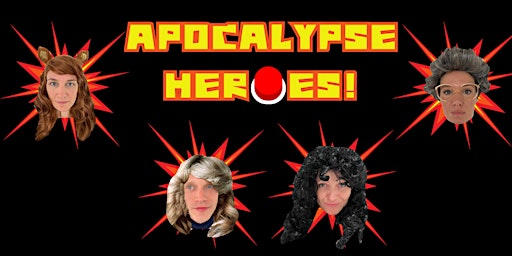 Hauptbild für Apocalypse Heroes! Uraufführung von COP5000