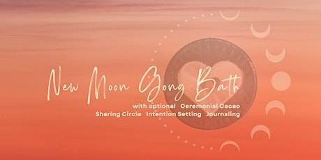 New Moon Gong Bath with optional Ceremonial Cacao