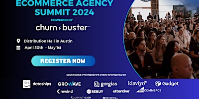 Hauptbild für [Powered by Churn Buster] Ecommerce Agency Summit (Austin 30 Apr-1 May '24)