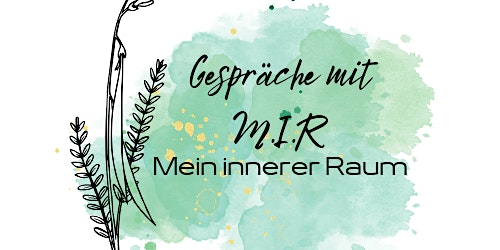 Imagem principal do evento Gespräche mit M.I.R - mein innerer Raum