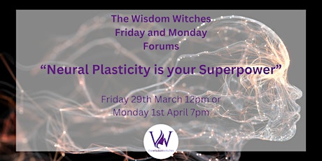 Neural Plasticity is your superpower