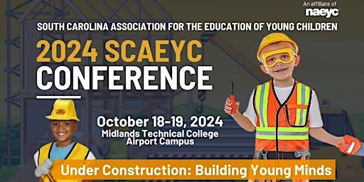 Image principale de 2024 SCAEYC Conference Under Construction: Building Young Minds