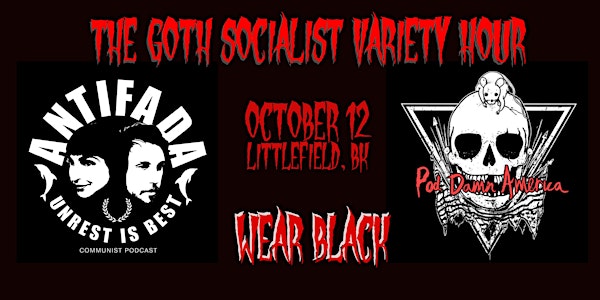 The Goth Socialist Variety Hour with The Antifada and Pod Damn America