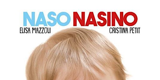 Hauptbild für CRISTINA PETIT ed ELISA MAZZOLI – Incontro “Libro librino, naso nasino”