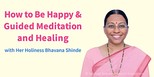 Primaire afbeelding van How to Be Happy & Guided Meditation and Healing