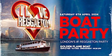 Imagen principal de BOAT REGGAETON PARTY BY I LOVE REGGAETON - SAT 6TH APRIL 2024 - LONDON