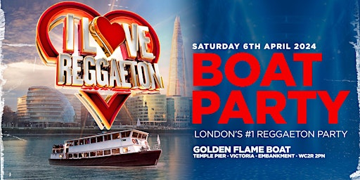Imagem principal do evento BOAT REGGAETON PARTY BY I LOVE REGGAETON - SAT 6TH APRIL 2024 - LONDON
