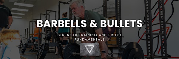 Barbells & Bullets: Strength Training and Firearms Fundamentals