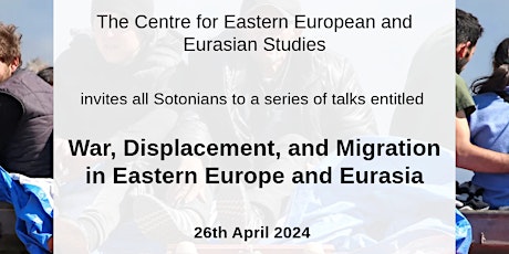 War, Displacement, and Migration in Eastern Europe and Eurasia