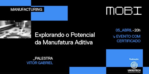 Hauptbild für Explorando o Potencial da Manufatura Aditiva