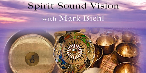 Primaire afbeelding van SPIRIT SOUND VISION with Mark Biehl