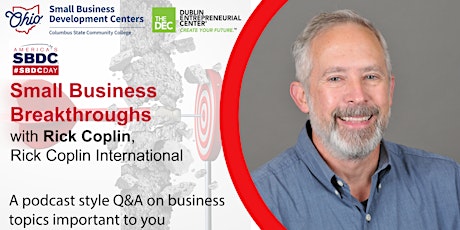 Hauptbild für Small Business Breakthroughs - Building, Growing, Funding with Rick Coplin