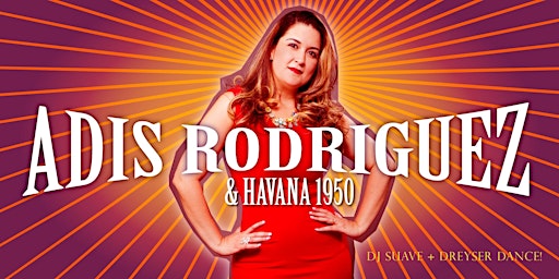 Primaire afbeelding van Cuban Friday with  Adis Rodriguez  + DJ Suave + Drey Dance Academy!