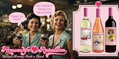 Image principale de Housewife Rebellion Wine Launch Party