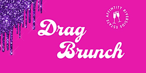 Drag Show and Brunch at Affinity Riverside Estate primary image