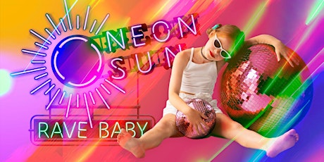 Neon Sun RAVE BABY